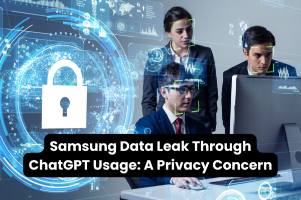Samsung Data Leak Through ChatGPT Usage: A Privacy Concern