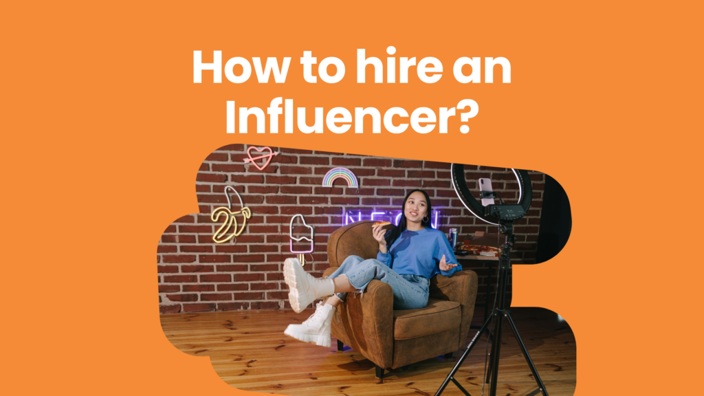 How to hire an Influencer